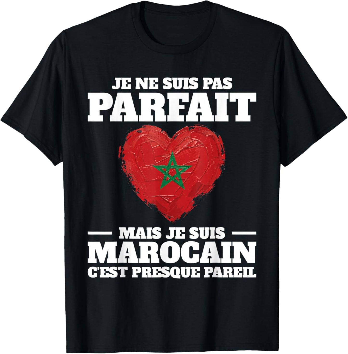 Pas Parfait mais Je suis Marocain Man Morocco T-Shirt - T-Shirt | Black