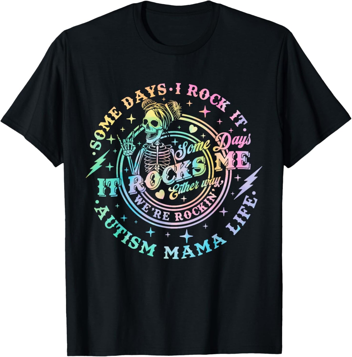 Some Days I Rock It Some Days It Rocks Me Autism Mama Life T-Shirt - T-Shirt | Black