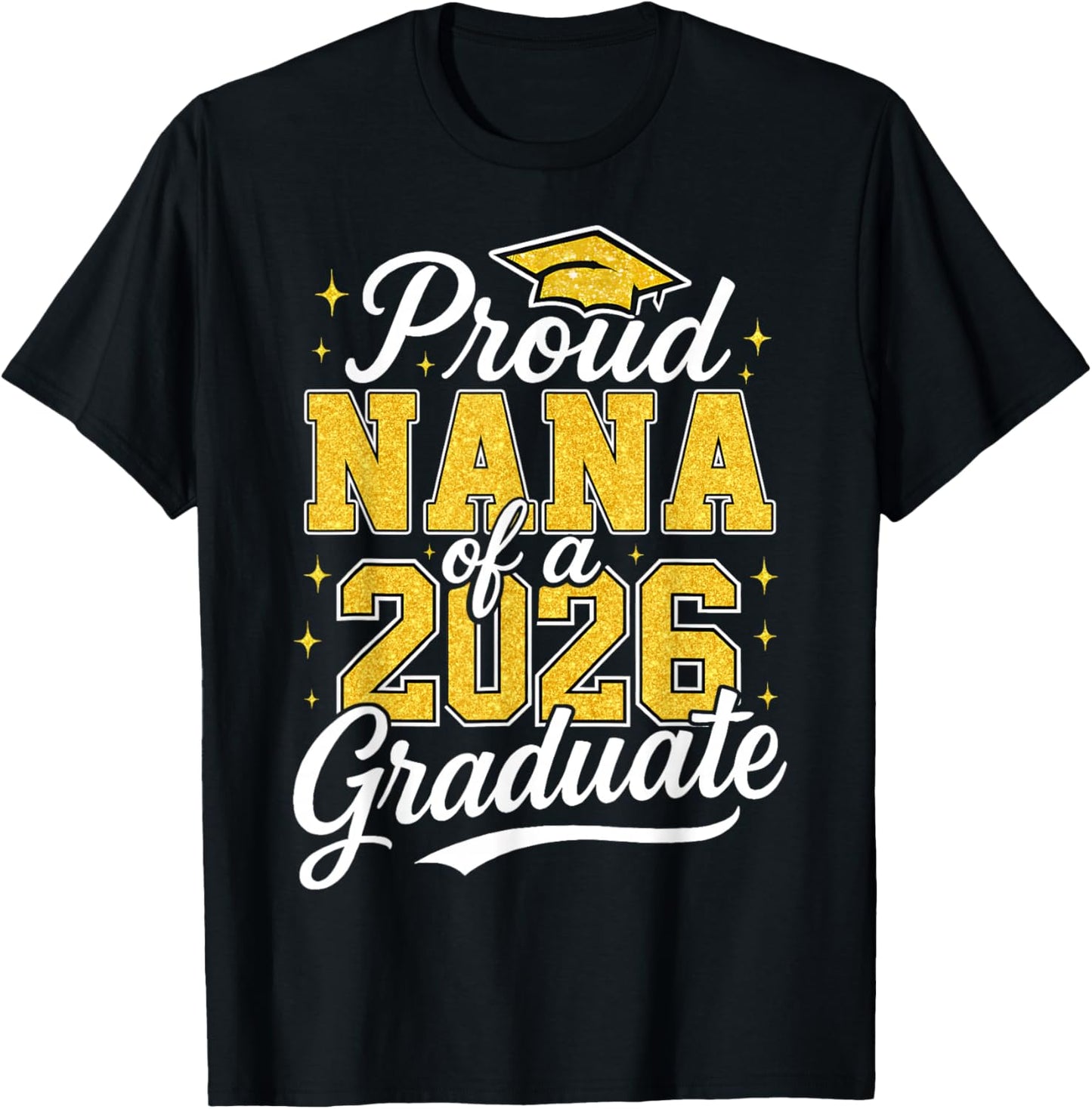 Proud Nana of A 2026 Graduate Class of 2026 Graduation T-Shirt - T-Shirt | Black