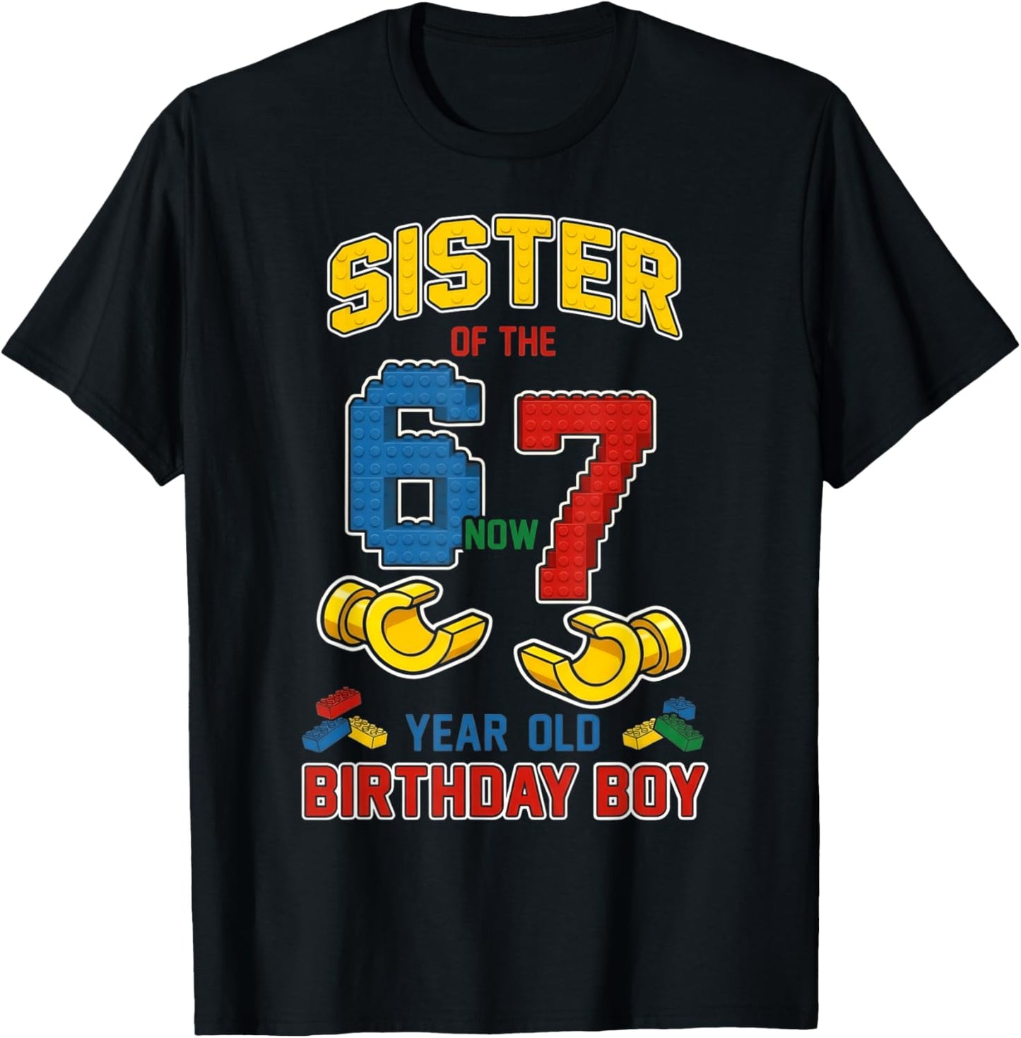Sister 67 Meme Birthday 7 Years Old Building Blocks Bricks T-Shirt - T-Shirt | Black