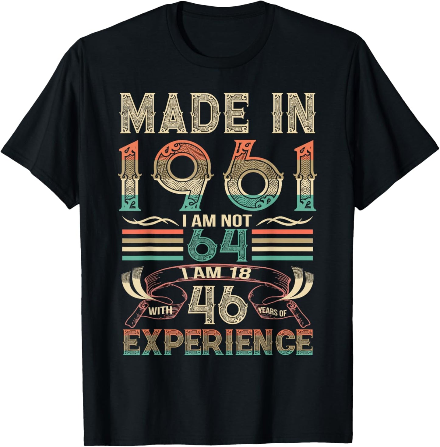 Made in 1961 I'm Not 64th Birthday Experience Vintage Retro T-Shirt - T-Shirt | Black