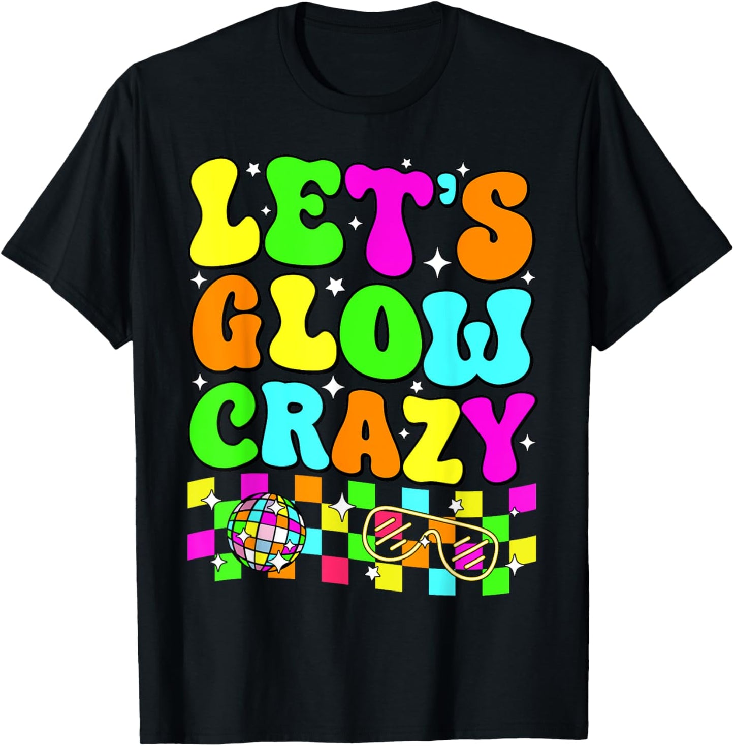 Party 80s Group Team Lets Crazy Retro Colorful Quote Glowing T-Shirt - T-Shirt | Black