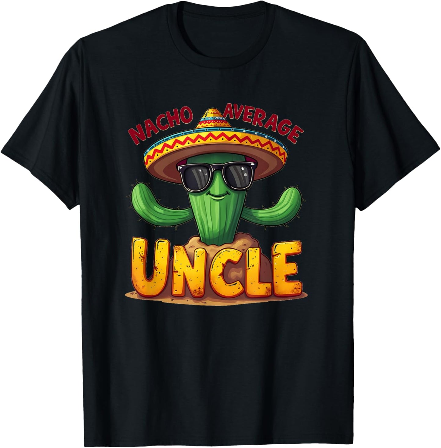 Funny Nacho Average Uncle Cactus 0CGCG9 T-Shirt - T-Shirt | Black