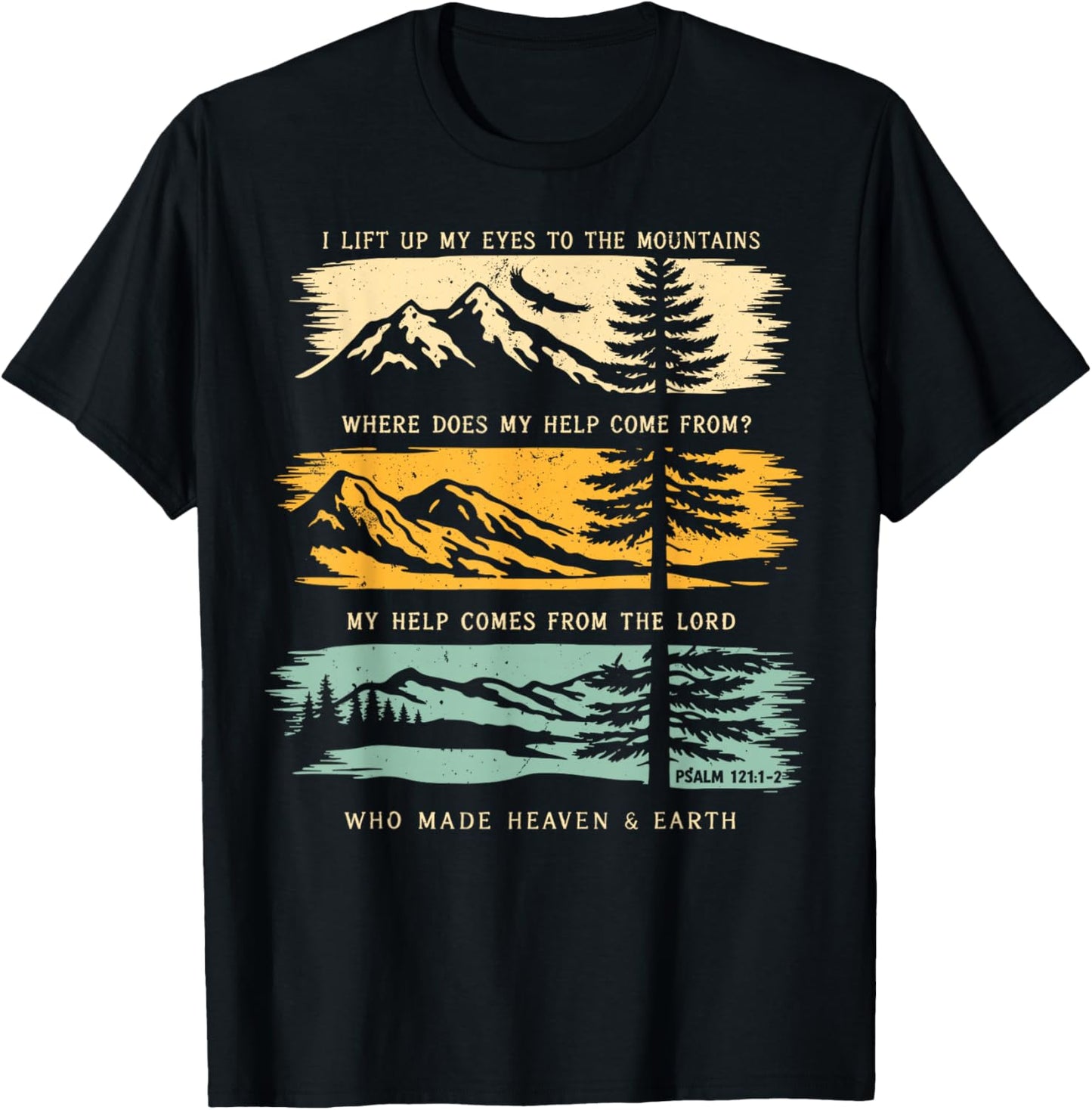 Ich erhebe Meine Augen zu den Bergen Psalm 121 Christian T-Shirt - T-Shirt | Black