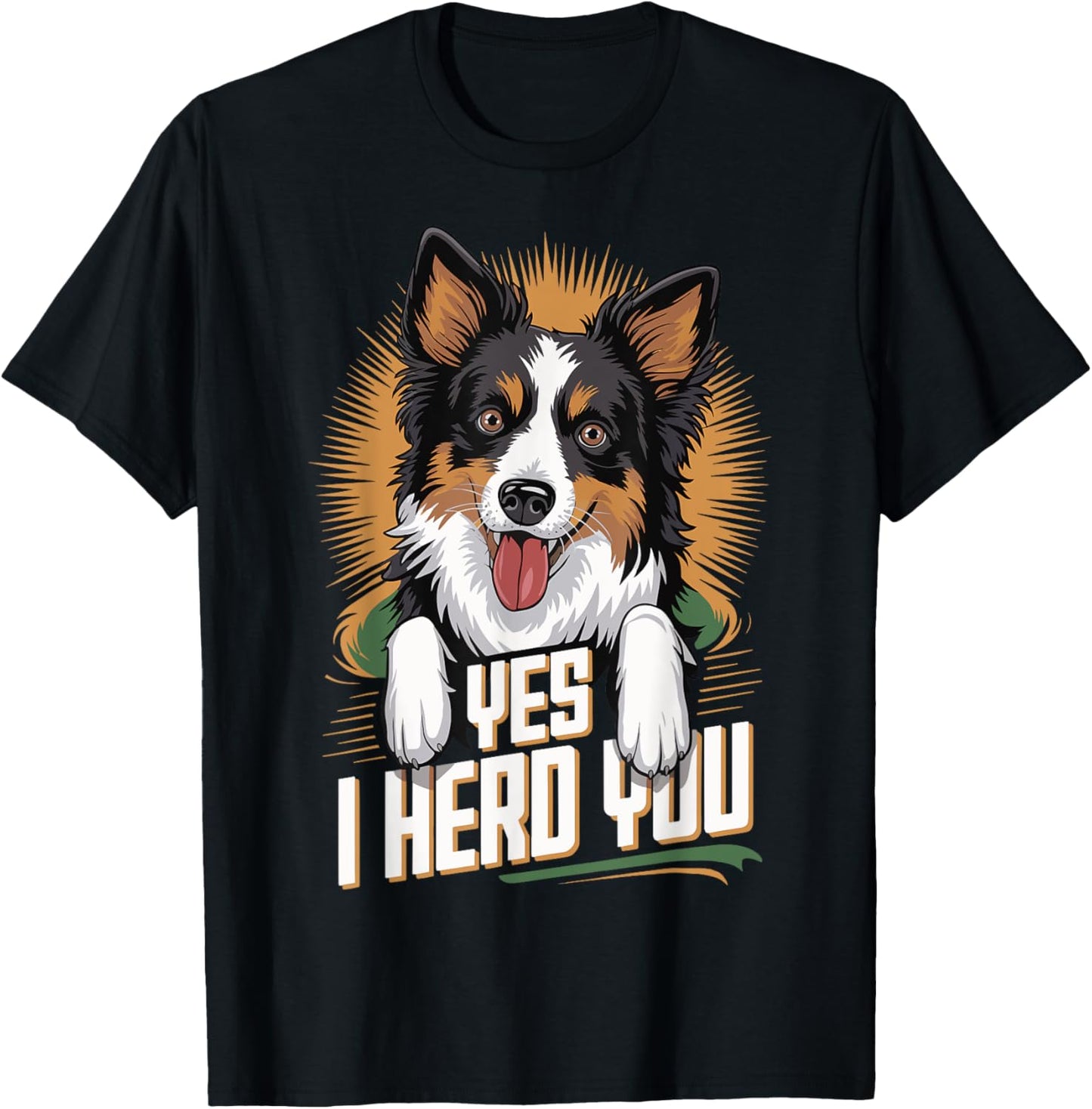 Border Collie Yes I Herd You T-Shirt - T-Shirt | Black