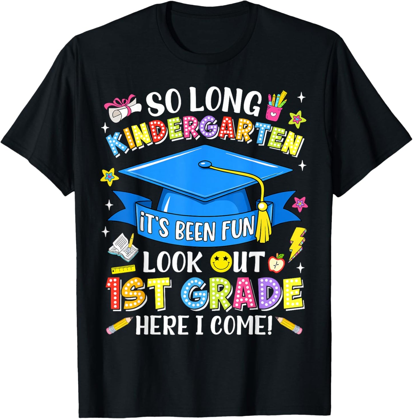So Long Kindergarten Look Out 1st Grade Last Day of School T-Shirt - T-Shirt | Black