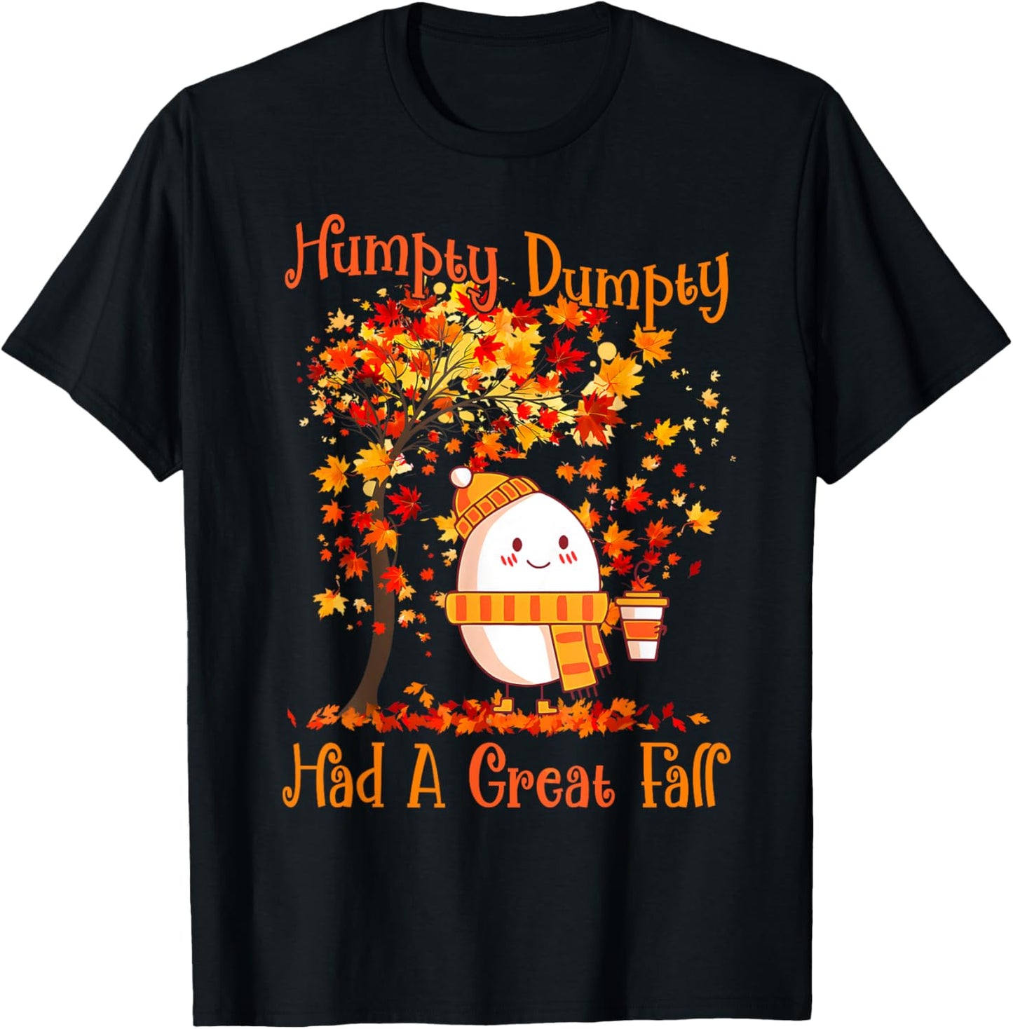 Humpty Dumpty Had A Great Fall Thanksgiving Autumn Halloween T-Shirt - T-Shirt | Black