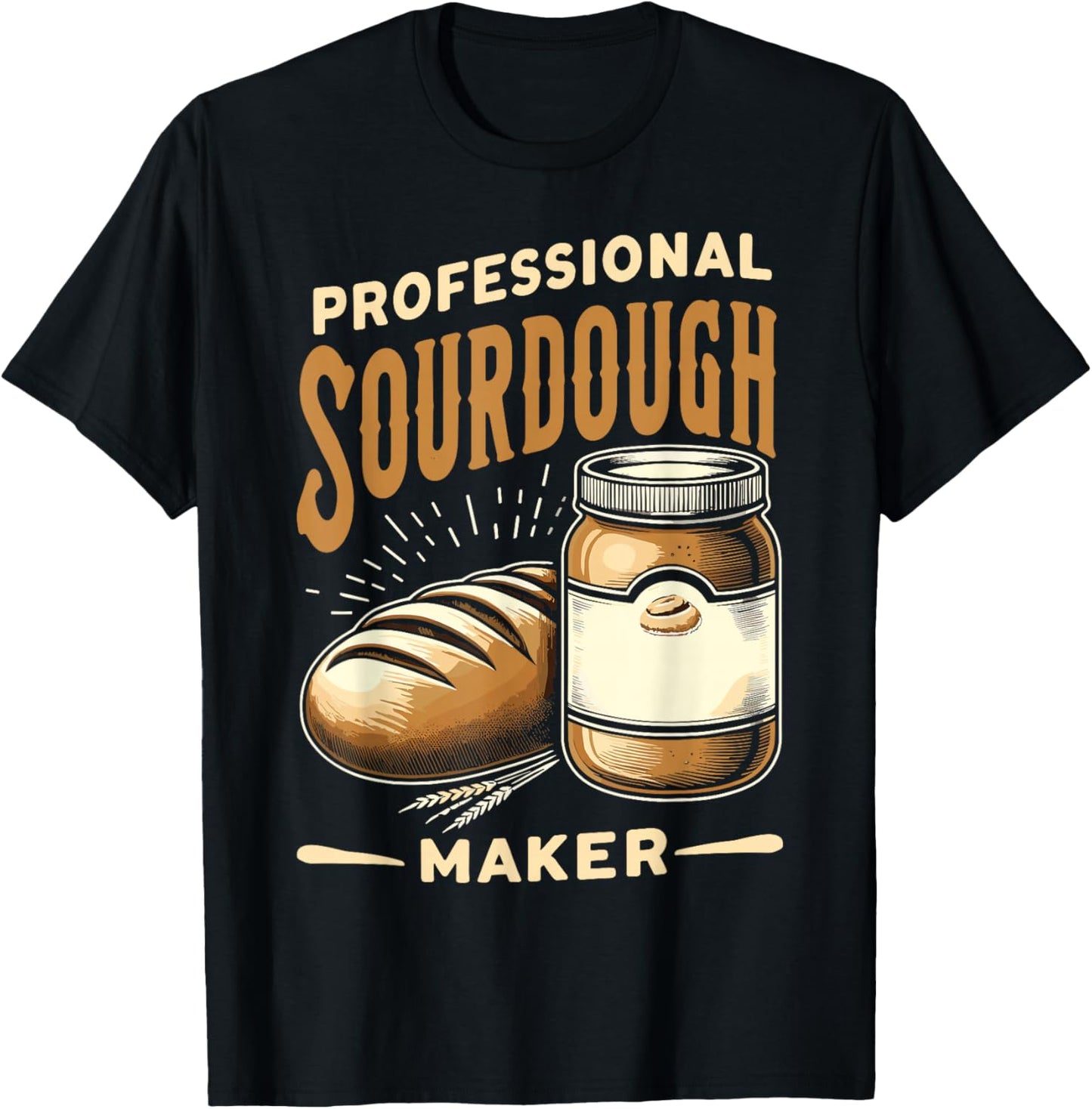 Funny Sourdough Baker Pastry Chef T-Shirt - T-Shirt | Black