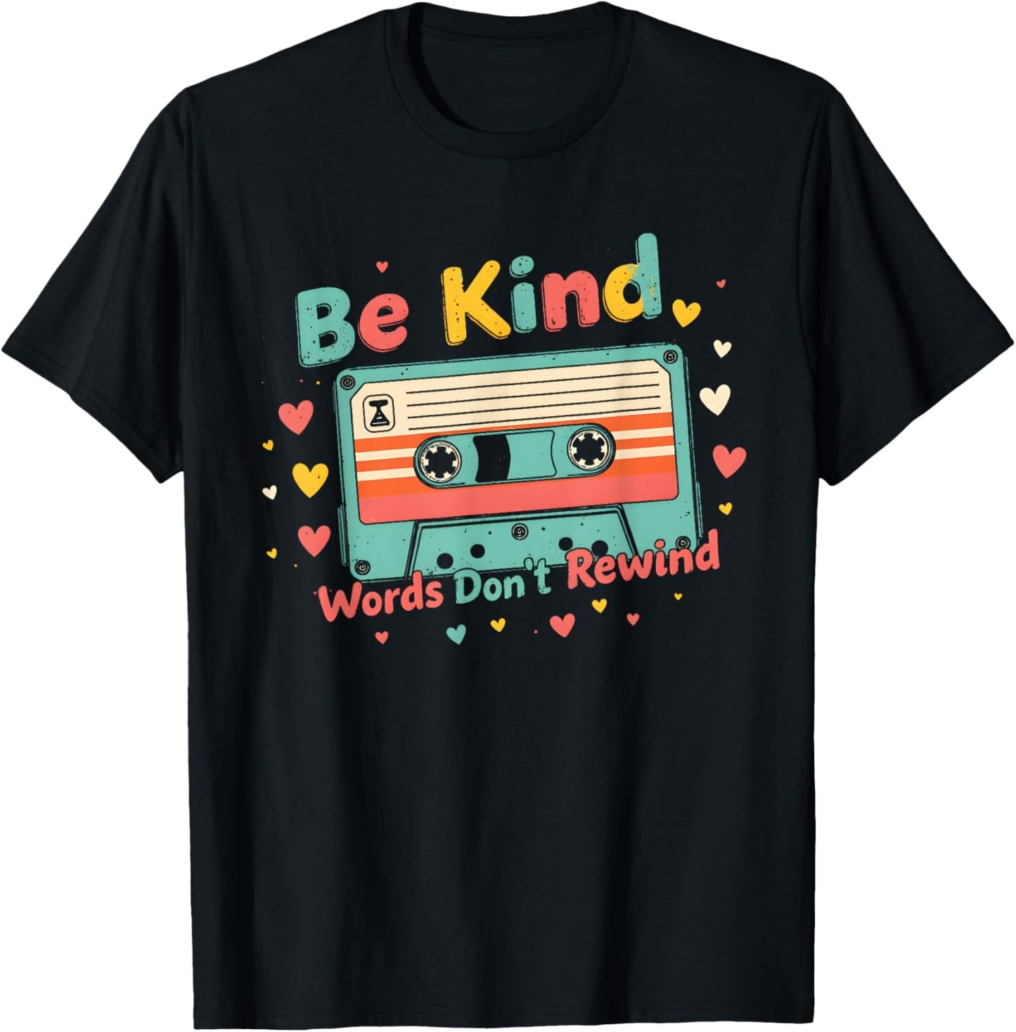 Retro Be Kind Words Don’t Rewind Cassette Tape Uplifting T-Shirt - T-Shirt | Black