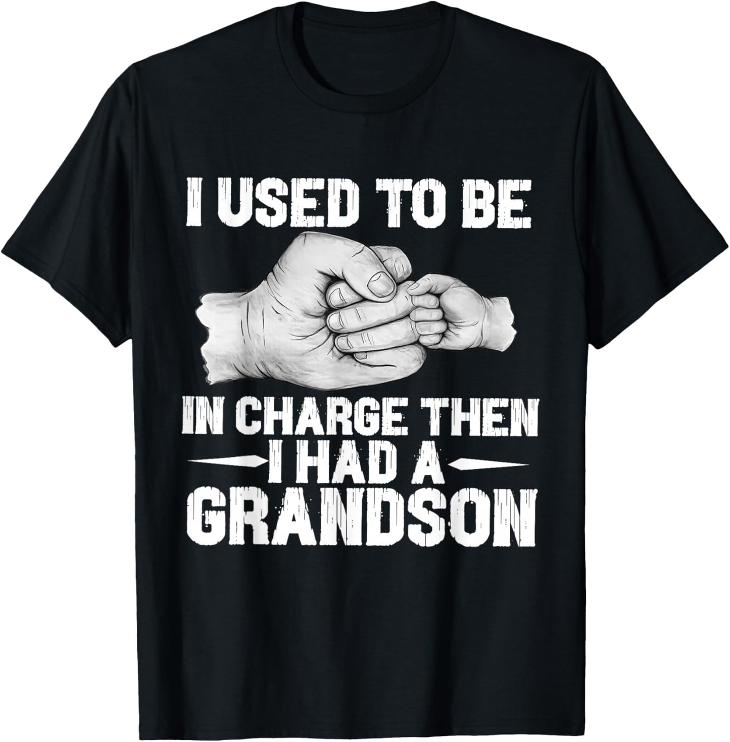 i Used to be in Charge Then i had a Grandson Funny Grandpa T-Shirt - T-Shirt | Black