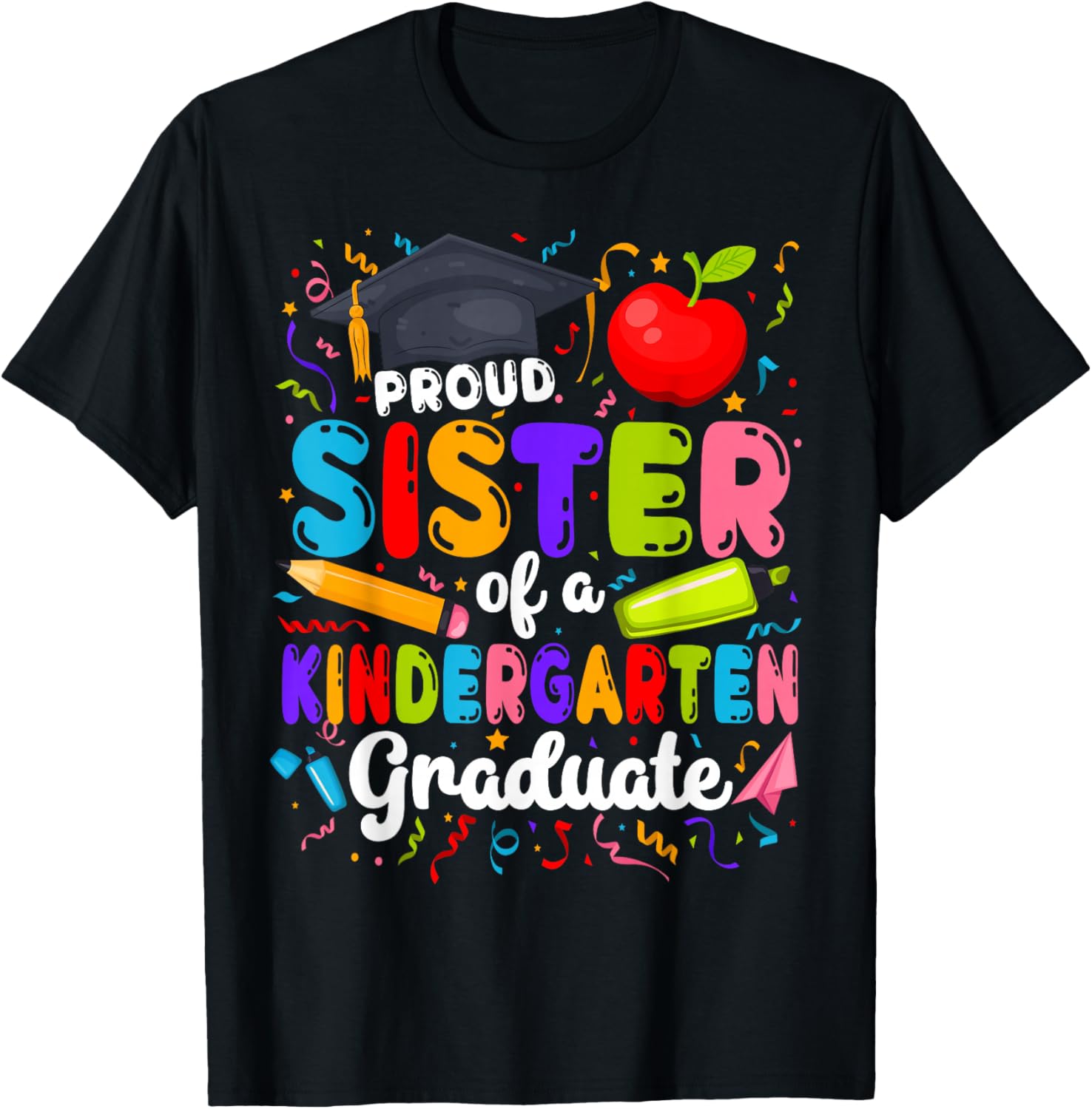 Proud Sister of A Kindergarten Graduate Sister T-Shirt - T-Shirt | Black