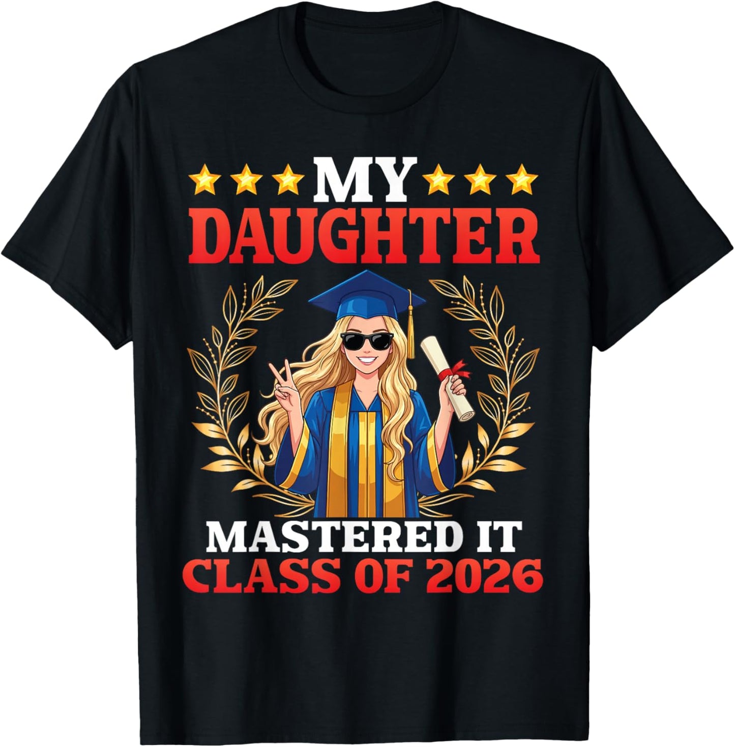 My Daughter Mastered It Class of 2026 Graduate Laurel Wreath T-Shirt - T-Shirt | Black