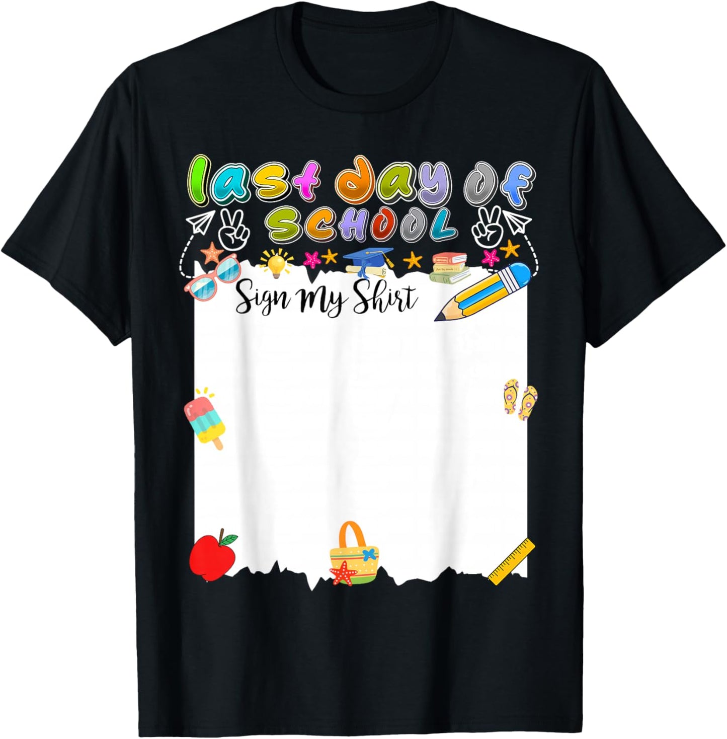 Last Day of School Sign My Shirt Last Day of School Teacher T-Shirt - T-Shirt | Black