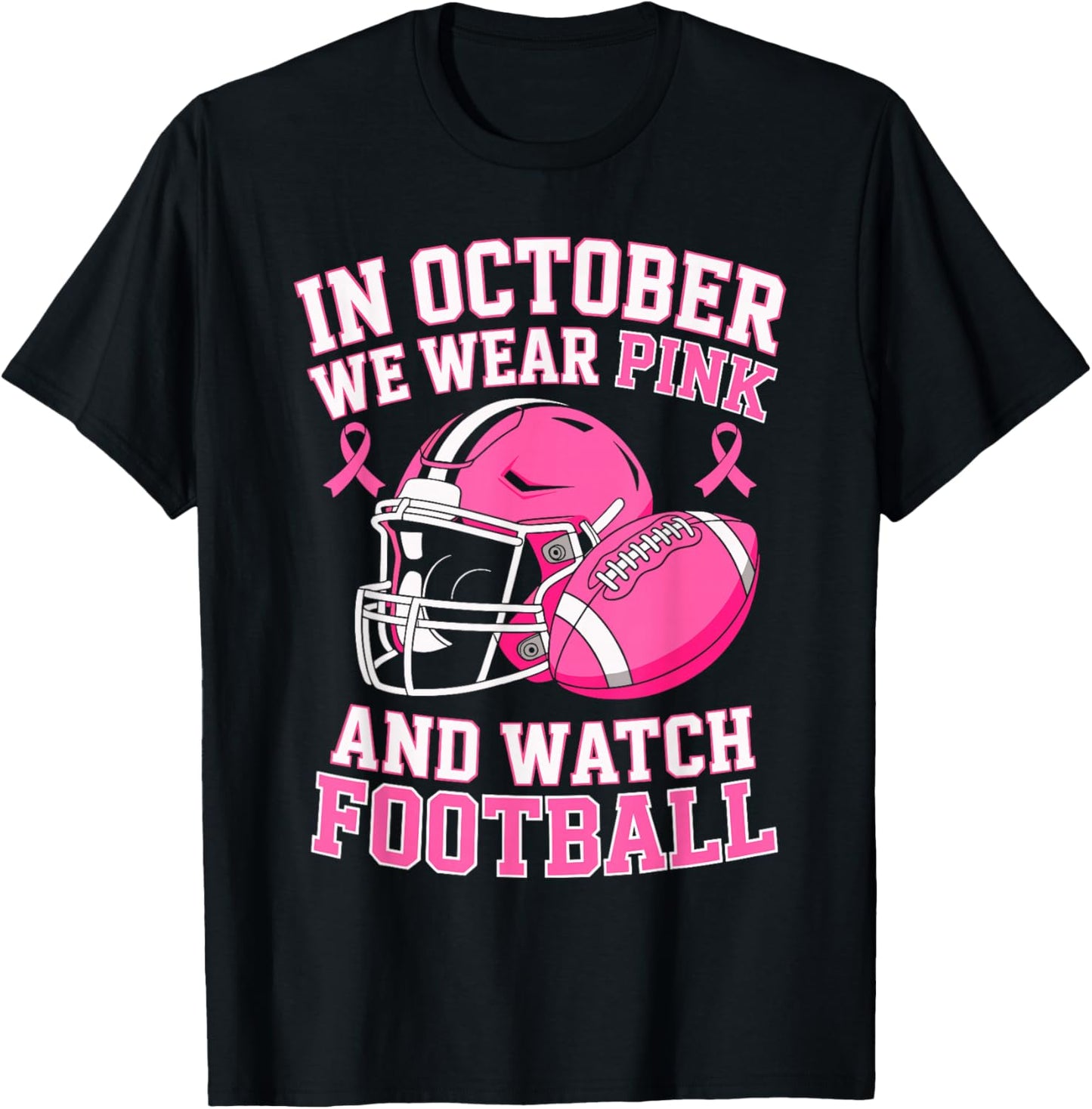 in October We Wear Pink Support Team Breast Cancer Football T-Shirt - T-Shirt | Black
