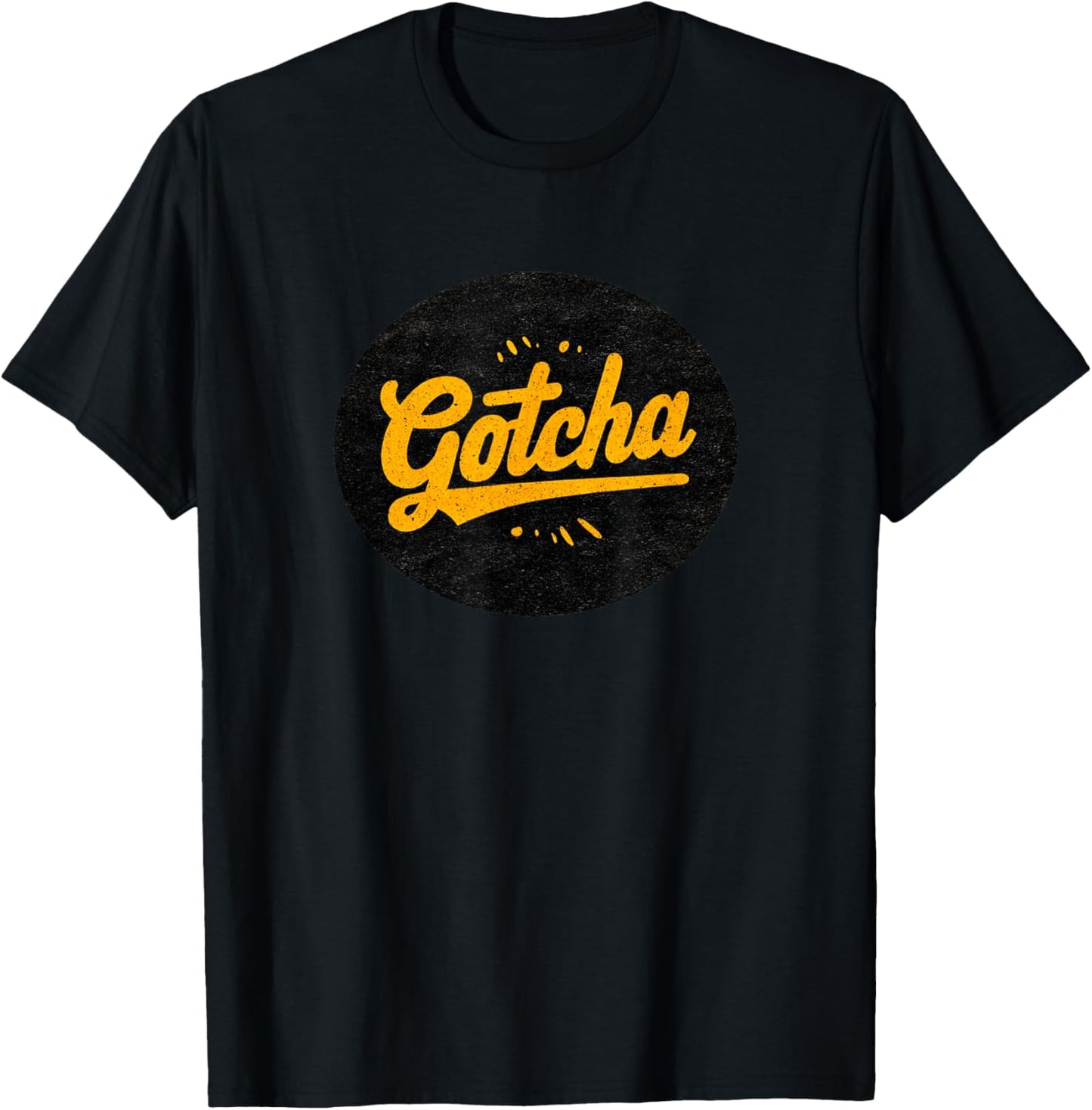 Superb Gotcha Stamp for A Cool Look T-Shirt - T-Shirt | Black