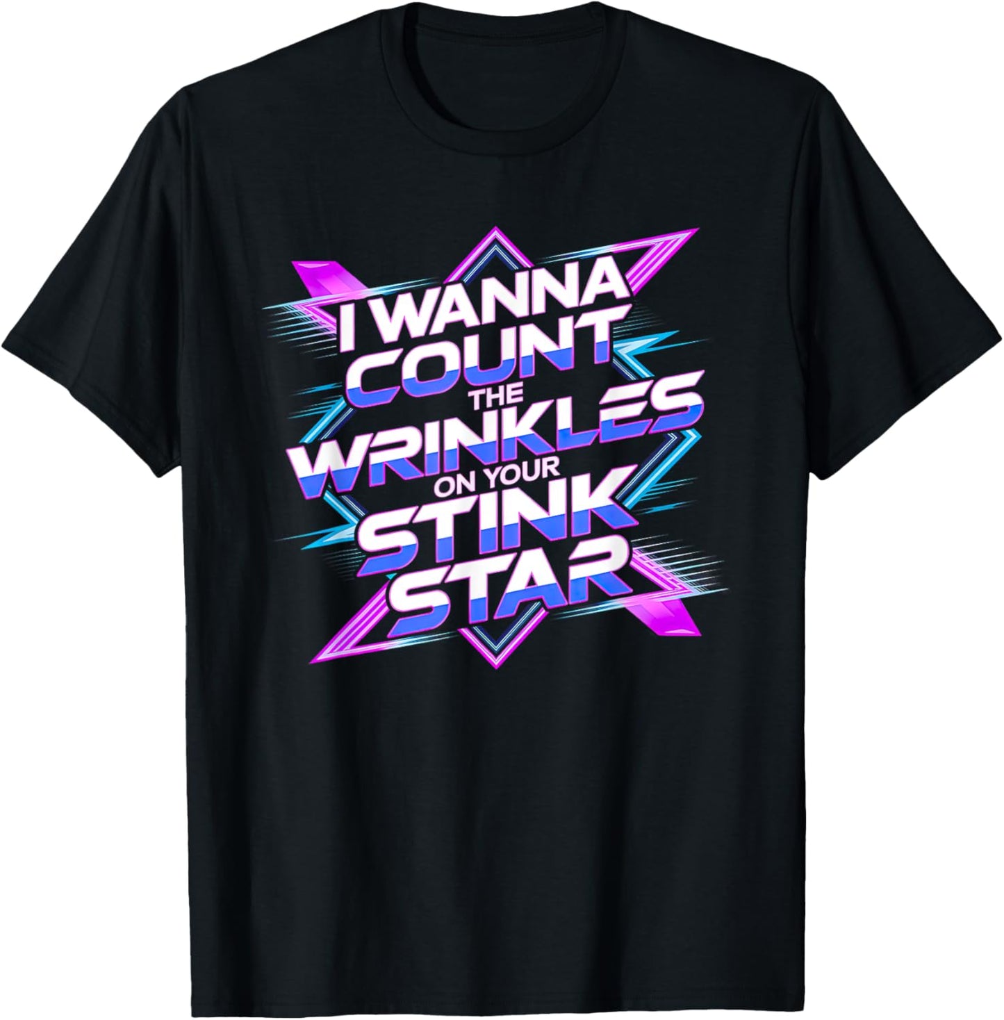 I Wanna Count The Wrinkles On Your Stink Star Vaporwave T-Shirt - T-Shirt | Black