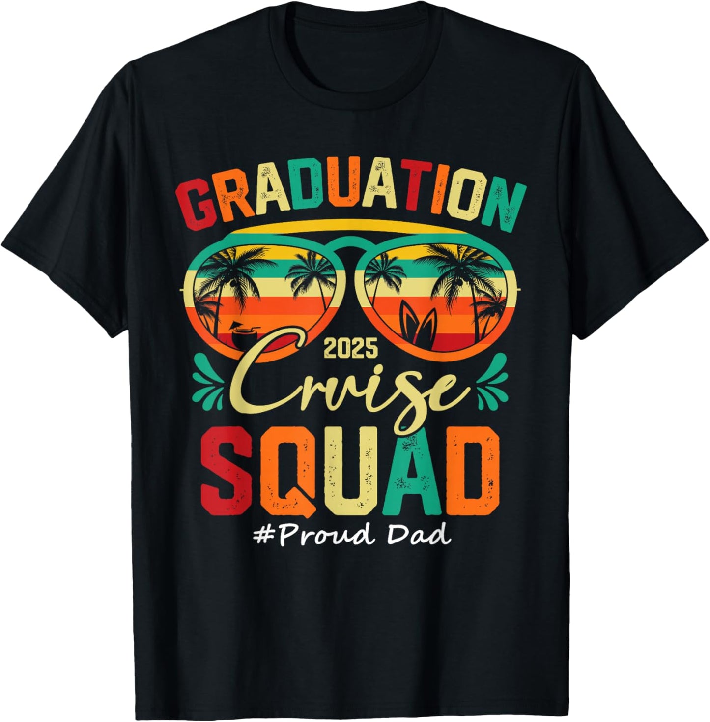 Graduation Cruise Squad 2025 Proud Dad Funny Cruising T-Shirt - T-Shirt | Black