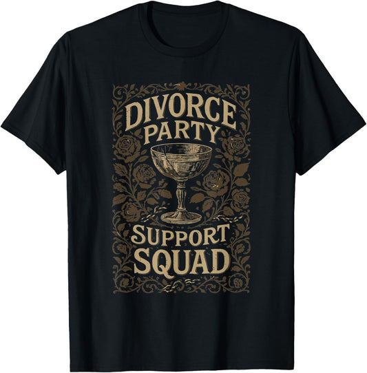 Funny Divorce Party Support Squad Celebration Men Women T-Shirt - T-Shirt | Black
