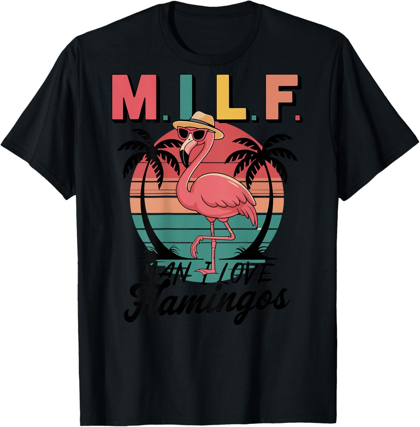 Retro Flamingo Design - MILF Man I Love Flamingos T-Shirt - T-Shirt | Black