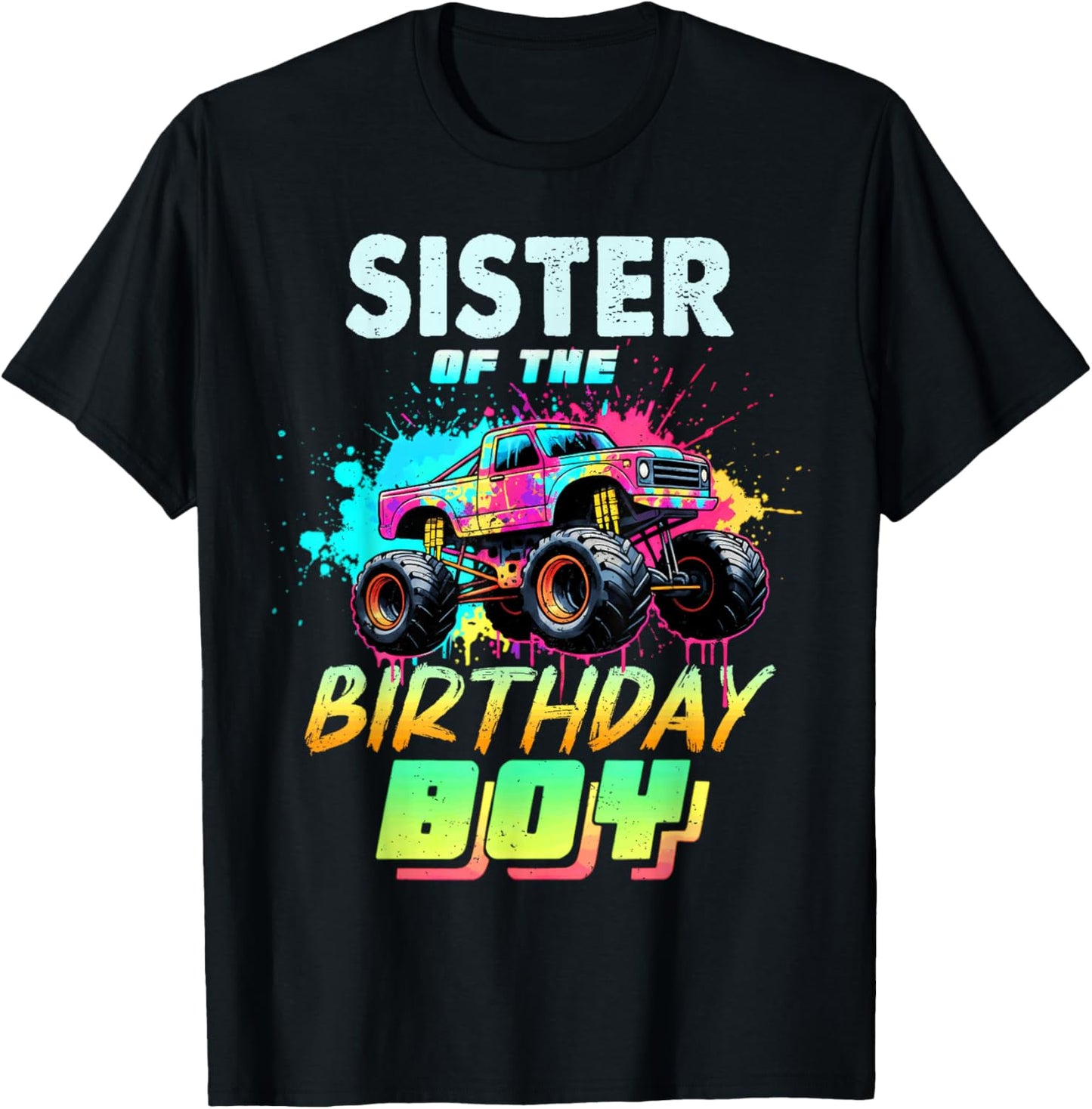 Sister of The Birthday Boy Monster Truck Colorful T-Shirt - T-Shirt | Black