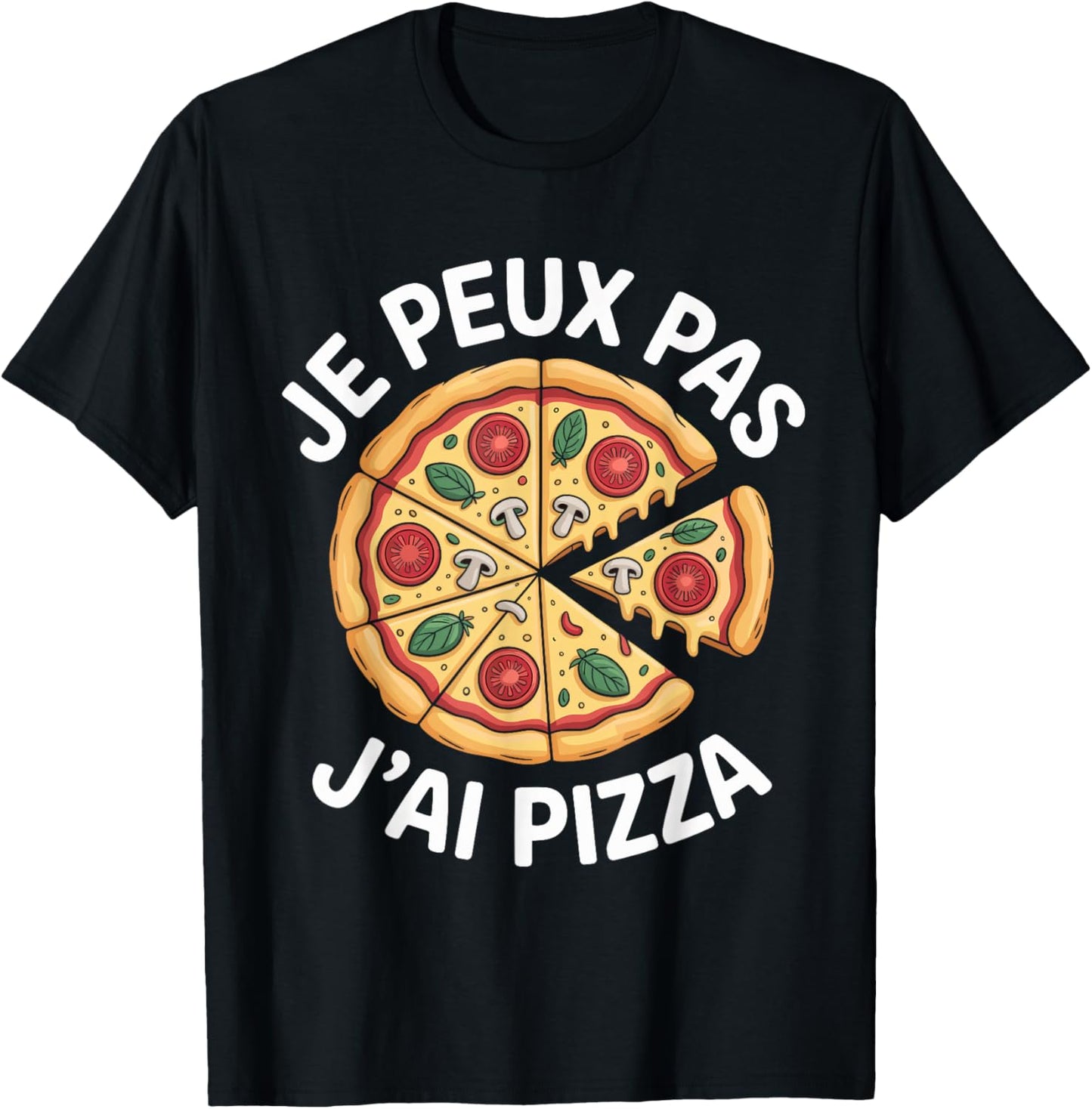 Je Peux Pas J'Ai Pizza Amateur Pizza Idea Funny T-Shirt - T-Shirt | Black