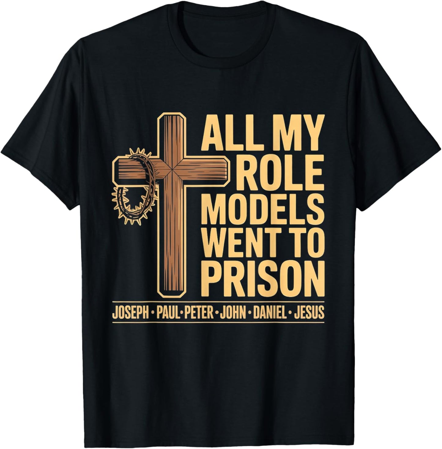 All My Role Models Went to Prison T-Shirt - T-Shirt | Black