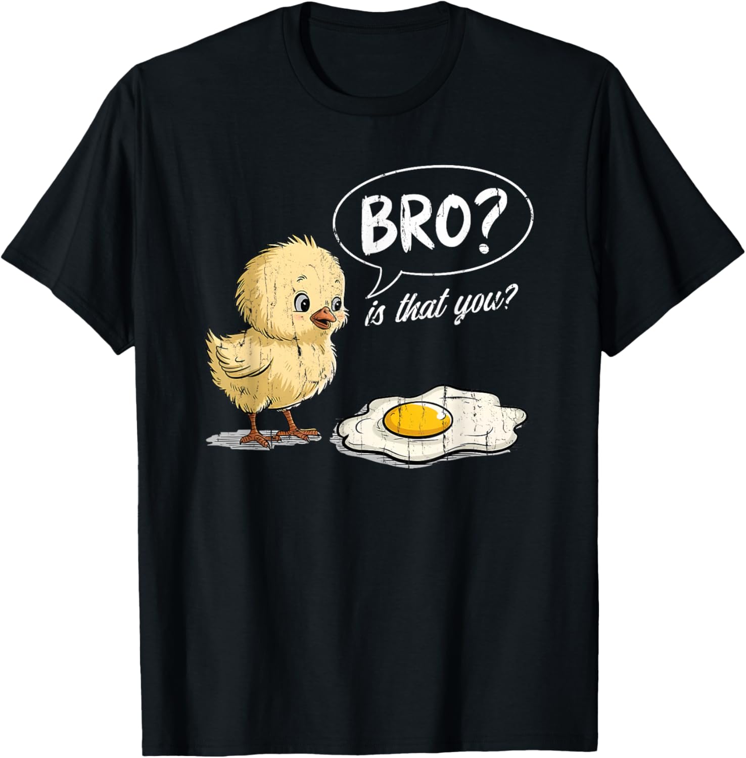 Bro is that You, Funny Chick and Egg T-Shirt - T-Shirt | Black
