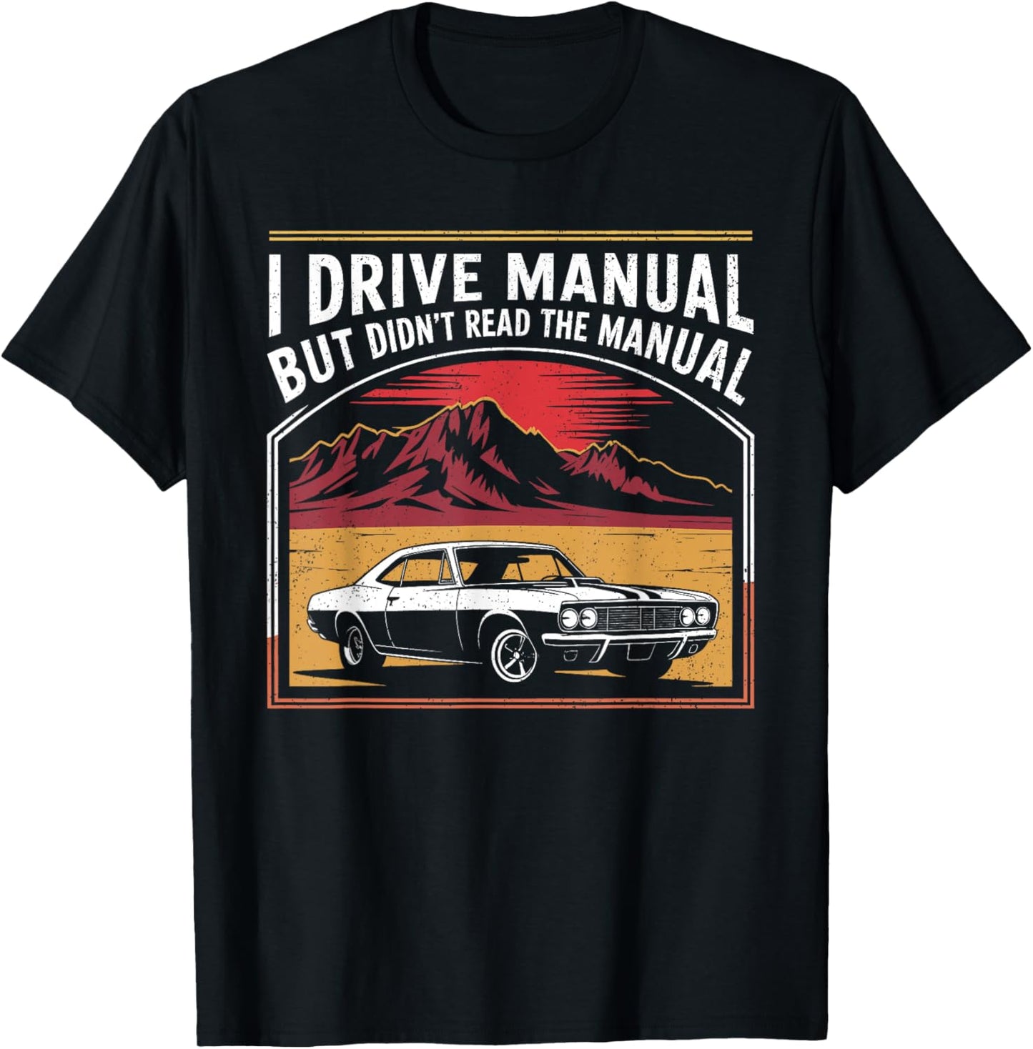 I Drive Manual But Didn't Read The Manual Funny Car Pun T-Shirt - T-Shirt | Black