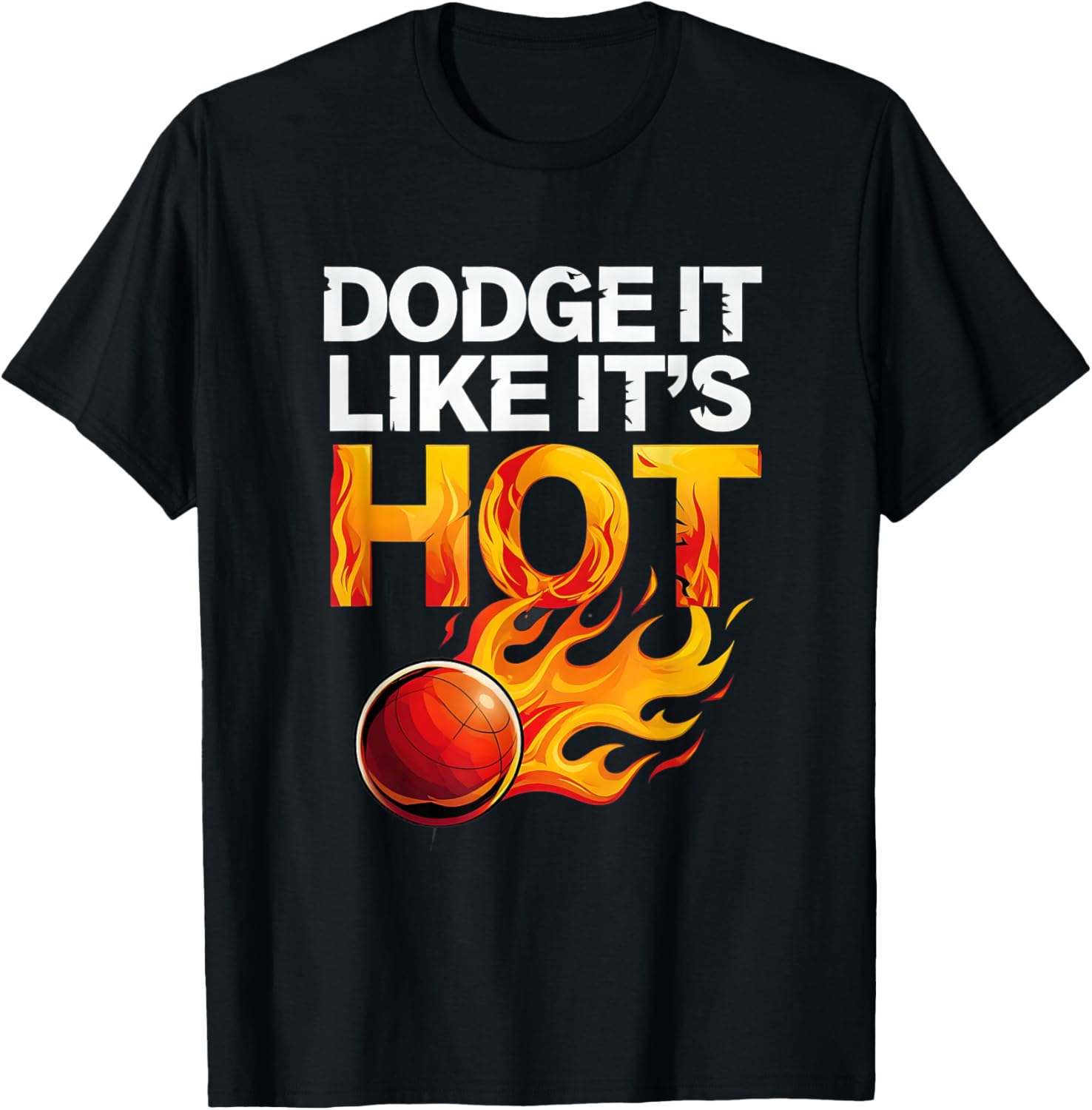 Dodge It Like It’s Hot Funny Dodgeball T-Shirt - T-Shirt | Black