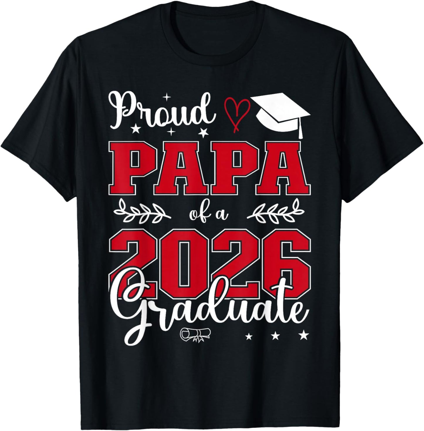 Proud Papa of a Class of 2026 Graduate for Graduation T-Shirt - T-Shirt | Black