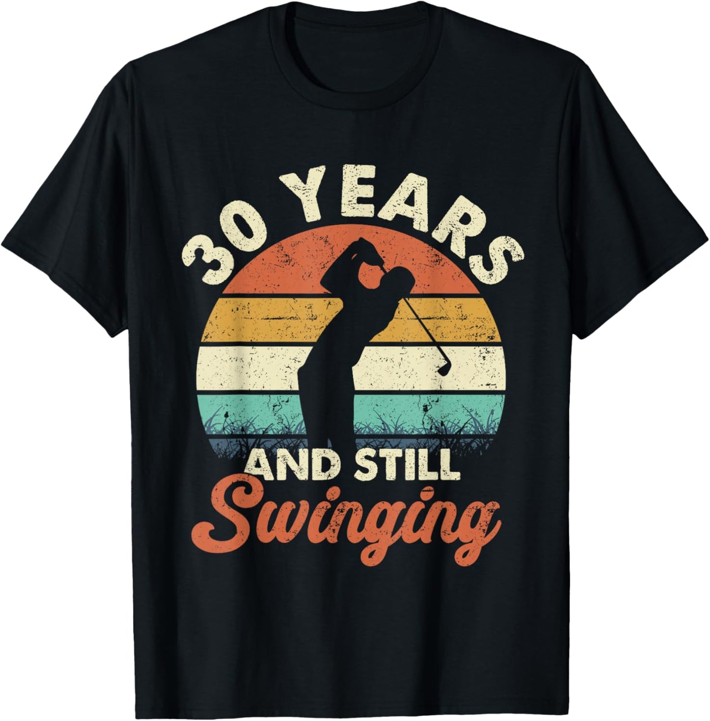 30 Years and Still Swinging Golf 30th Birthday Gifts T-Shirt - T-Shirt | Black
