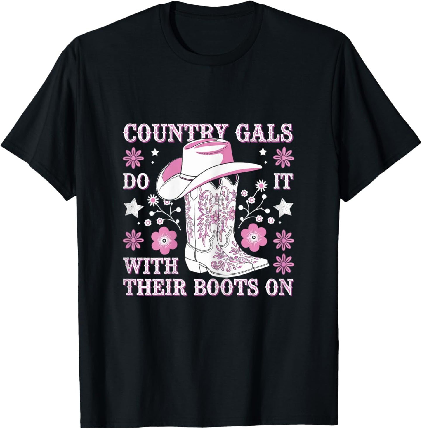 Country Gals Do It With Their Boots On Western Humor T-Shirt - T-Shirt | Black