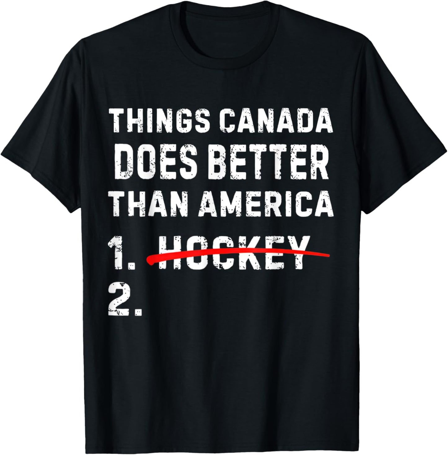 Funny Things Canada Does Better Than America 1 Hockey 2 T-Shirt - T-Shirt | Black
