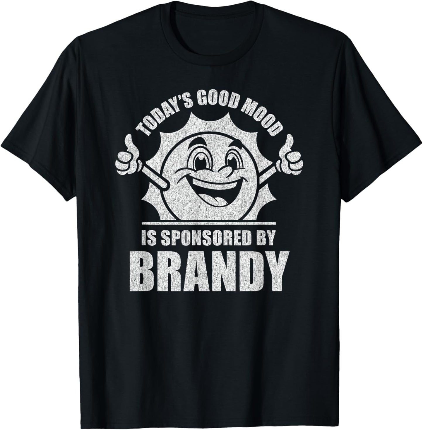 Funny Retro Vintage Today's Good Mood Brandy T-Shirt - T-Shirt | Black