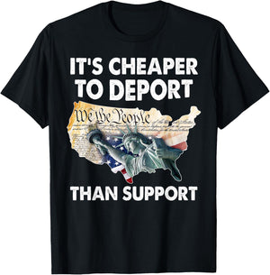 It's Cheaper To Deport Than Support T-Shirt - T-Shirt | Black