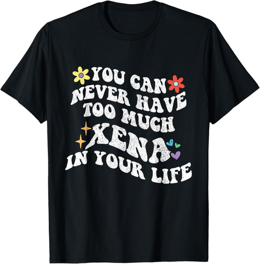 Retro Groovy You Can Never Have Too Much XENA In Your Life T-Shirt - T-Shirt | Black