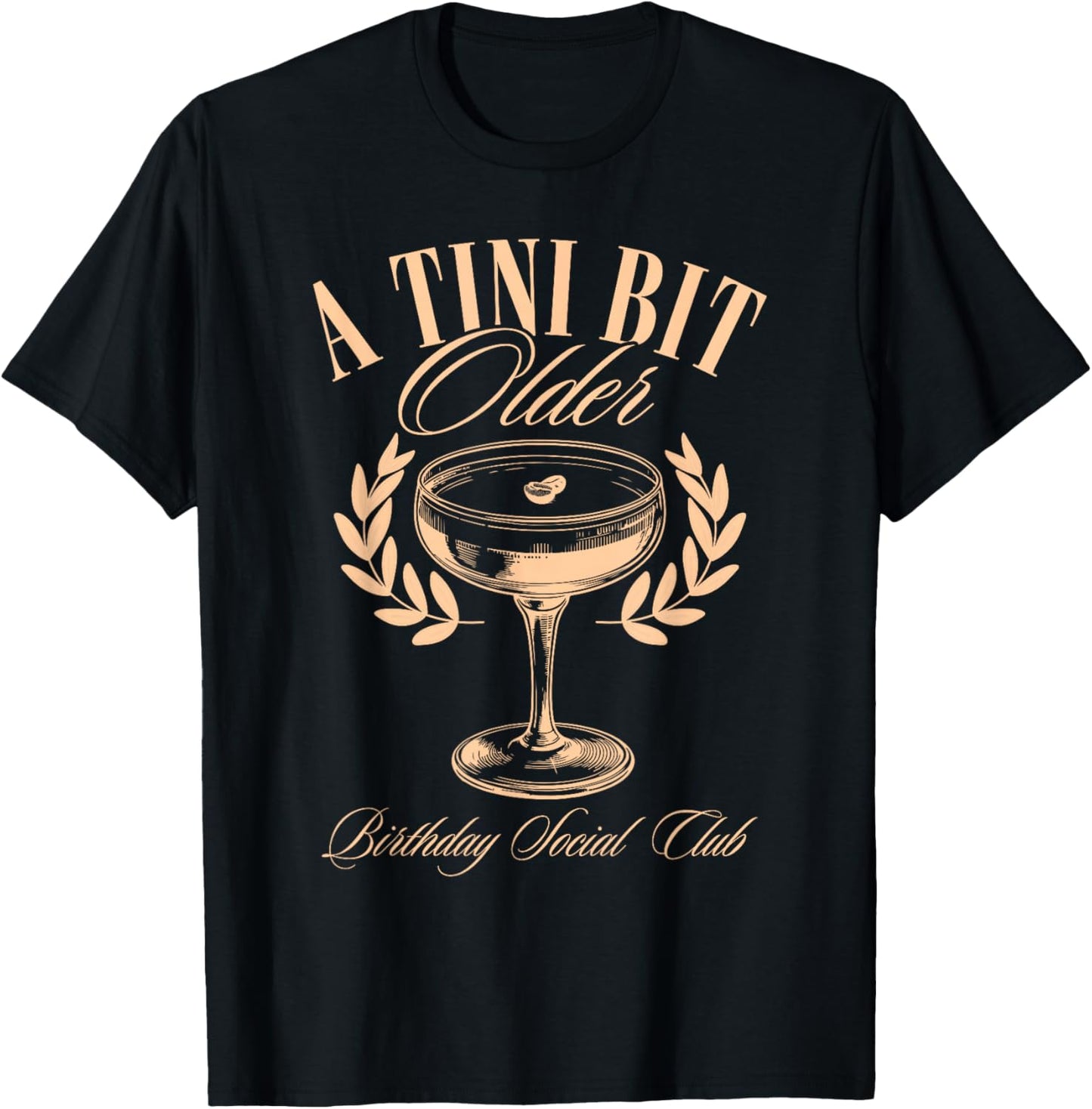 A Tini Bit Older Espresso Martini Birthday a tiny bit older T-Shirt - T-Shirt | Black