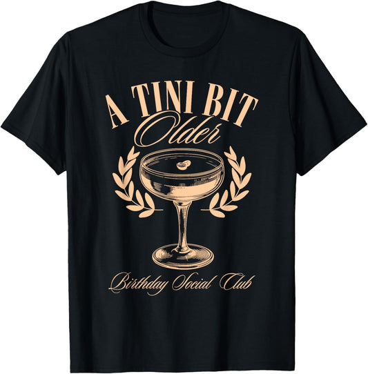 A Tini Bit Older Espresso Martini Birthday a tiny bit older T-Shirt - T-Shirt | Black