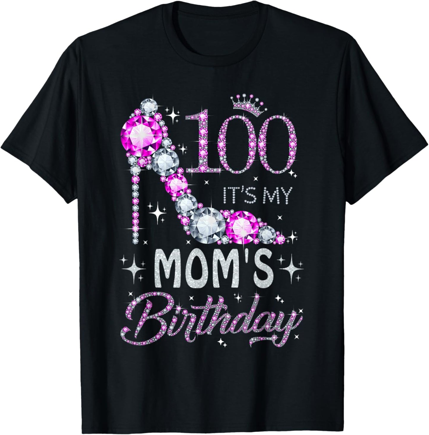 100 It's My Mom's Birthday High Heel 100 Years Old T-Shirt - T-Shirt | Black