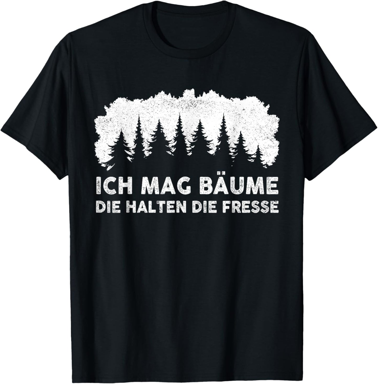 Ich Mag Bäume Die Halten Die Fresse - Ich Hasse Menschen T-Shirt - T-Shirt | Black