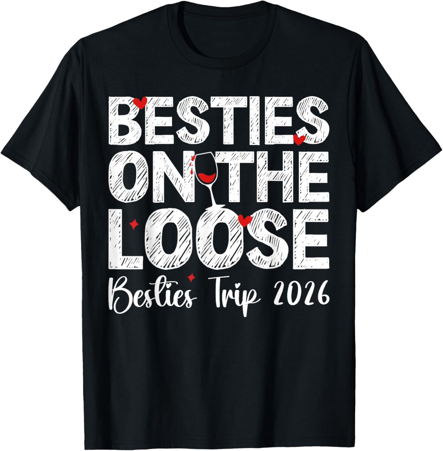 Besties Trip 2026 Besties On The Loose Besties Weekend Trip T-Shirt - T-Shirt | Black