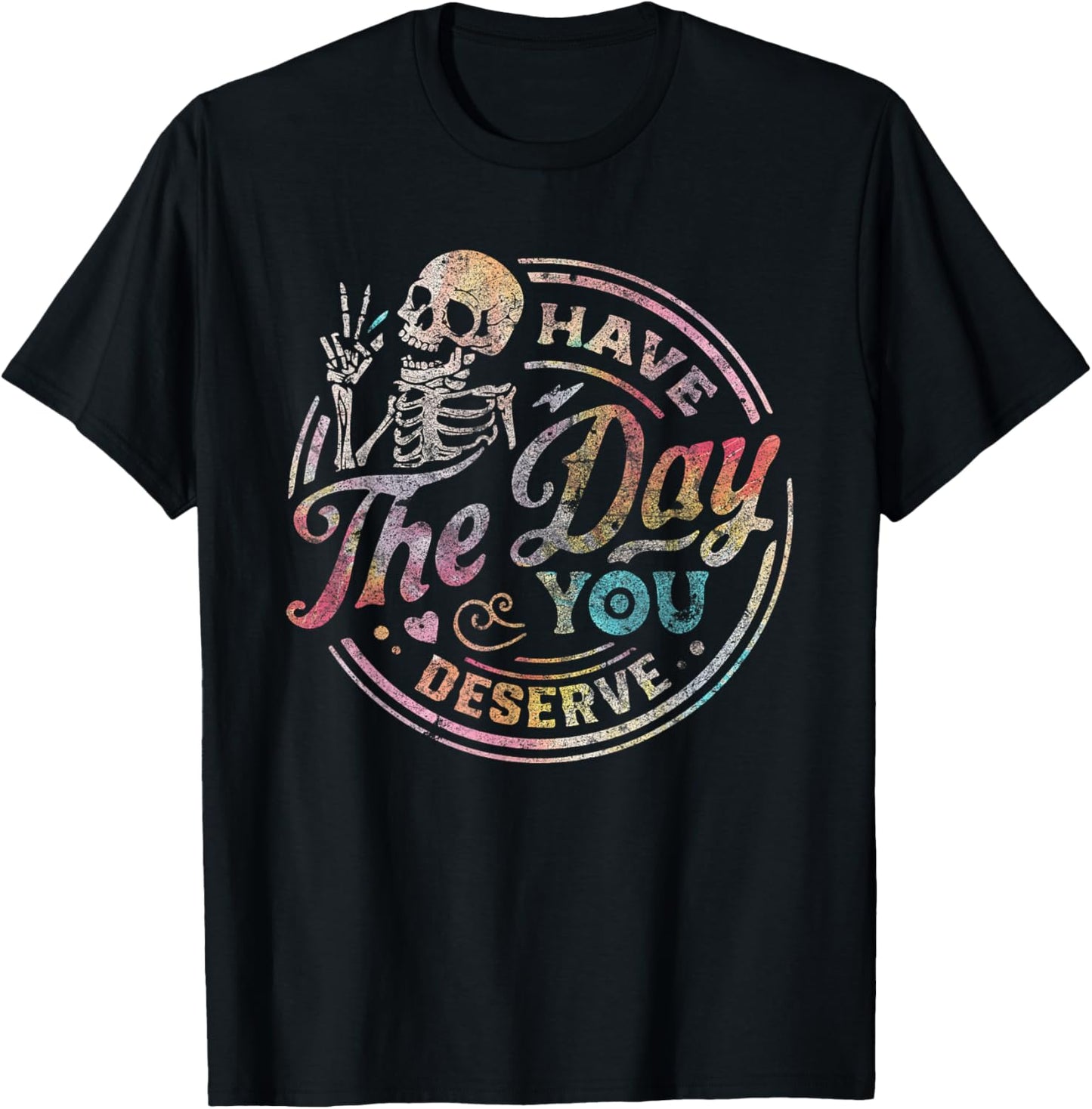 Have the Day You Deserve Black -Adults Small Classic Fit Short Sleeve Halloween T-Shirt - T-Shirt | Black