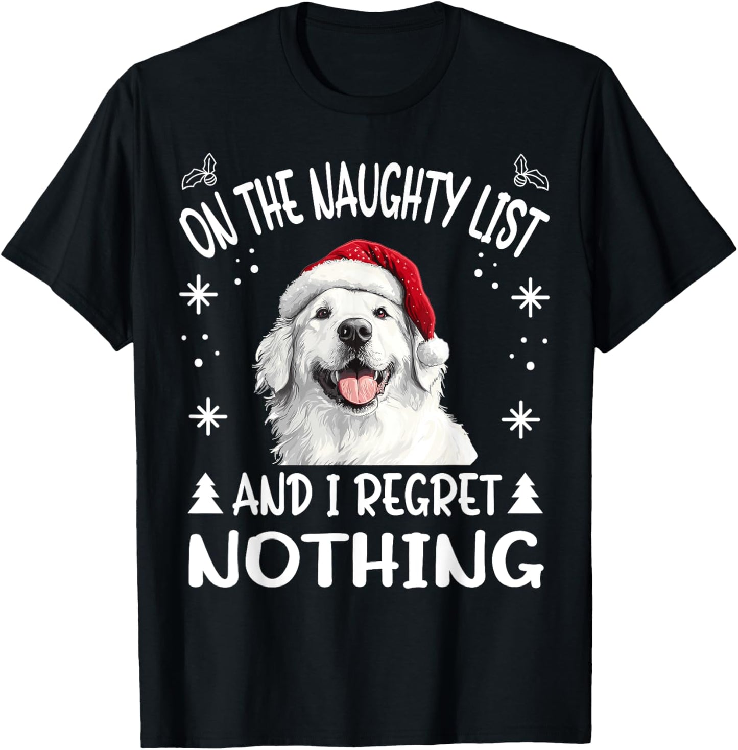 Cute Great Pyrenees Dog Christmas On The Naughty List and I T-Shirt - T-Shirt | Black