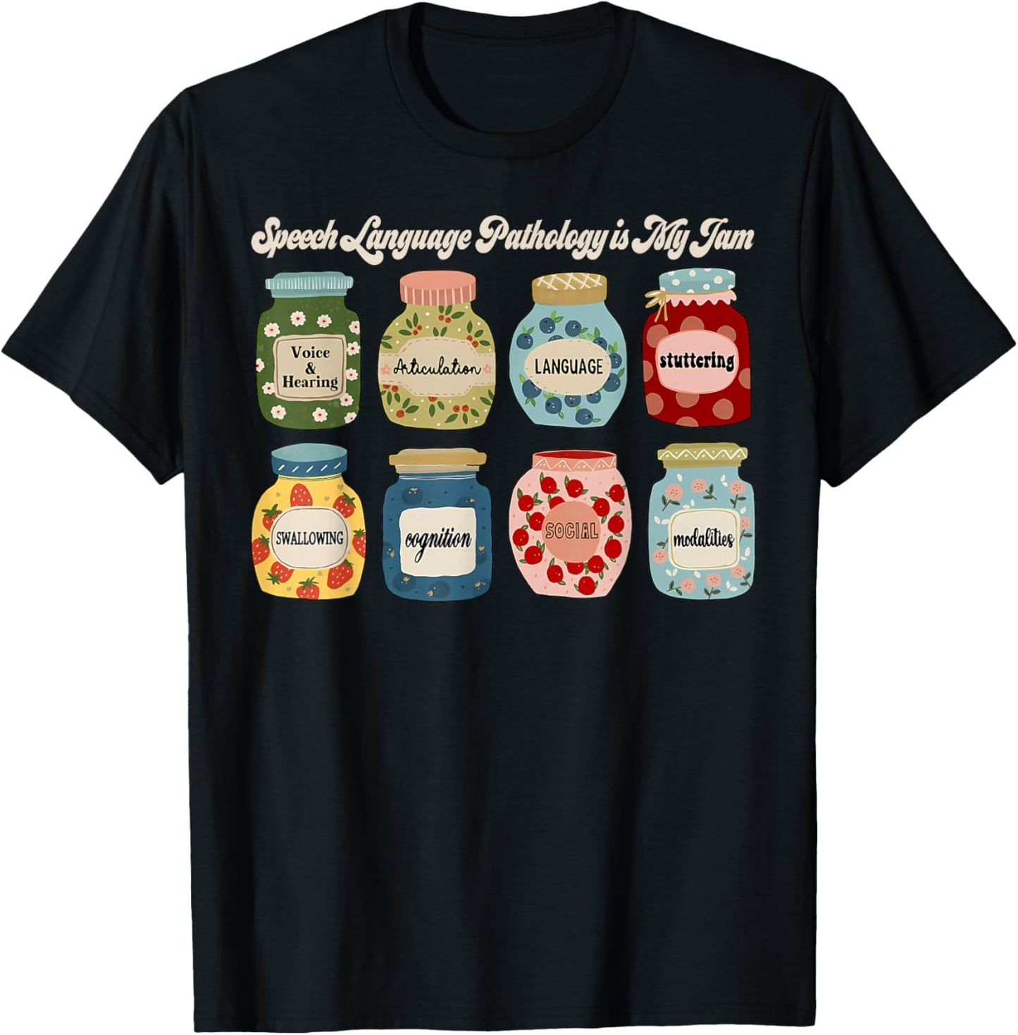 Speech Language Pathology Is My Jam Speech Therapy SLP T-Shirt - T-Shirt | Black