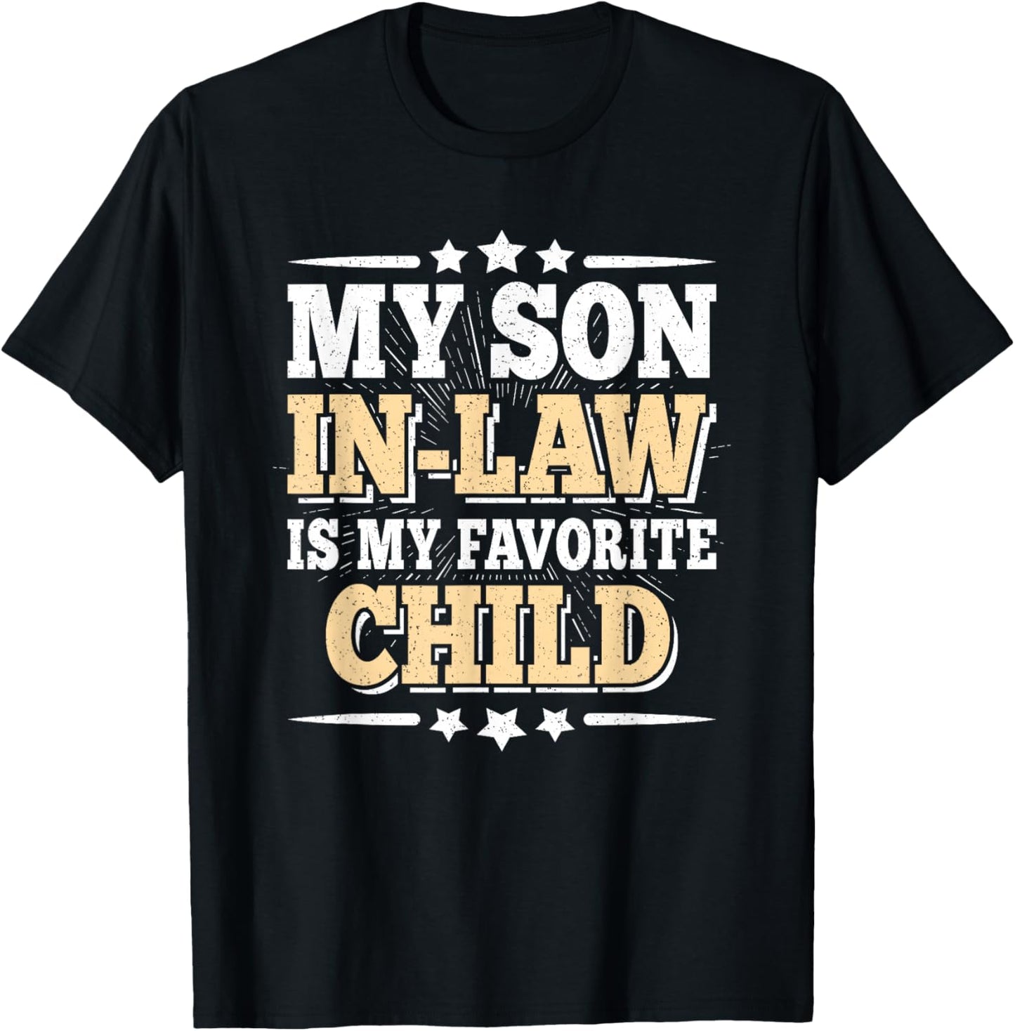 My Son in-Law is My Favorite Child Funny Father-in-Law Men T-Shirt - T-Shirt | Black
