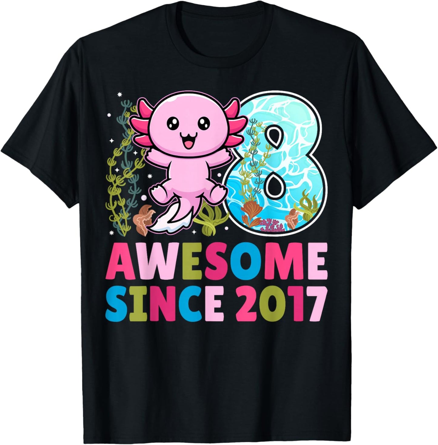 Awesome Since 2017 Cute Axolotl Kids 8th Birthday Party T-Shirt - T-Shirt | Black