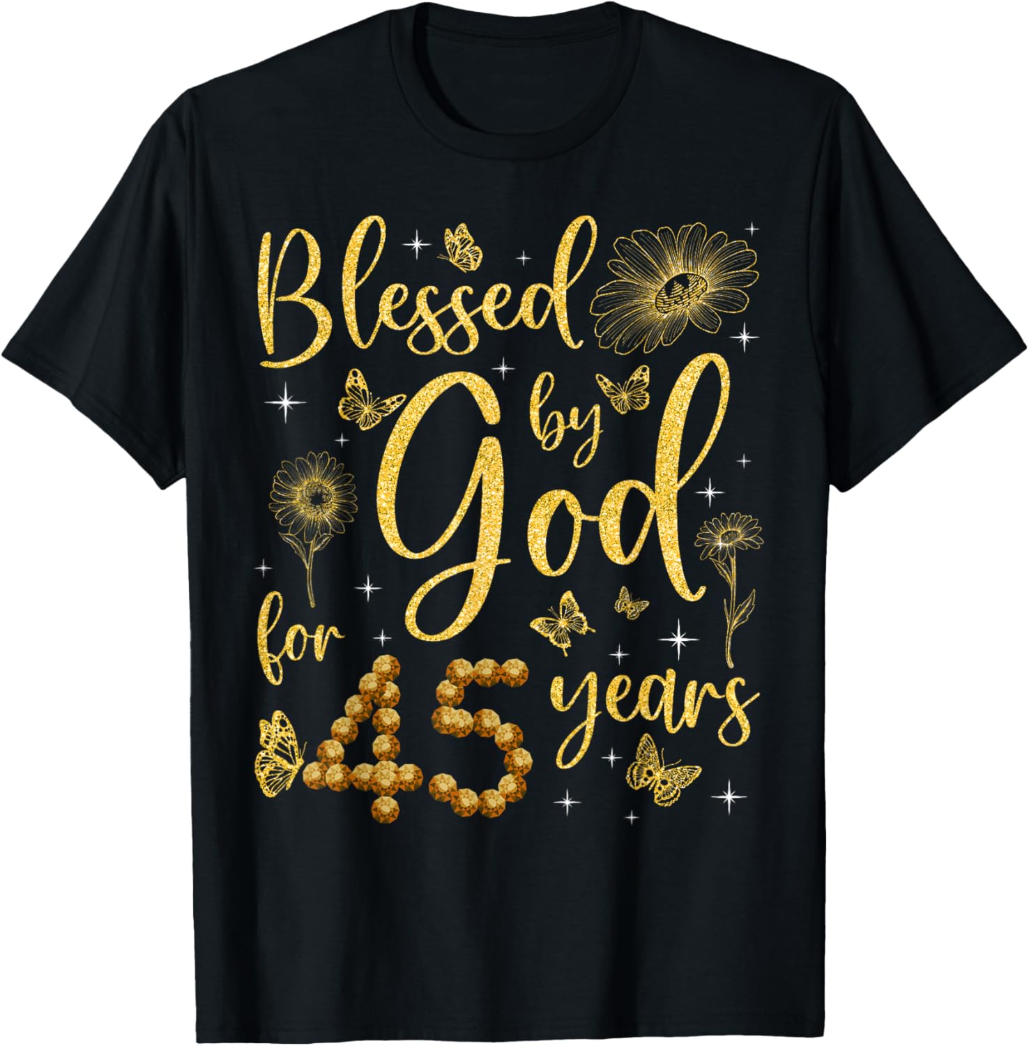 Butterfly Flower Blessed By God For 45 Years 45th Birthday T-Shirt - T-Shirt | Black