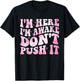 Groovy I’m Here I’m Awake Don’t Push It Funny Quote T-Shirt - T-Shirt | Black