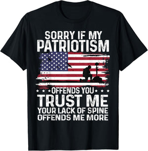 Sorry If My Patriotism Offends You Shirt Patriots military T-Shirt - T-Shirt | Black