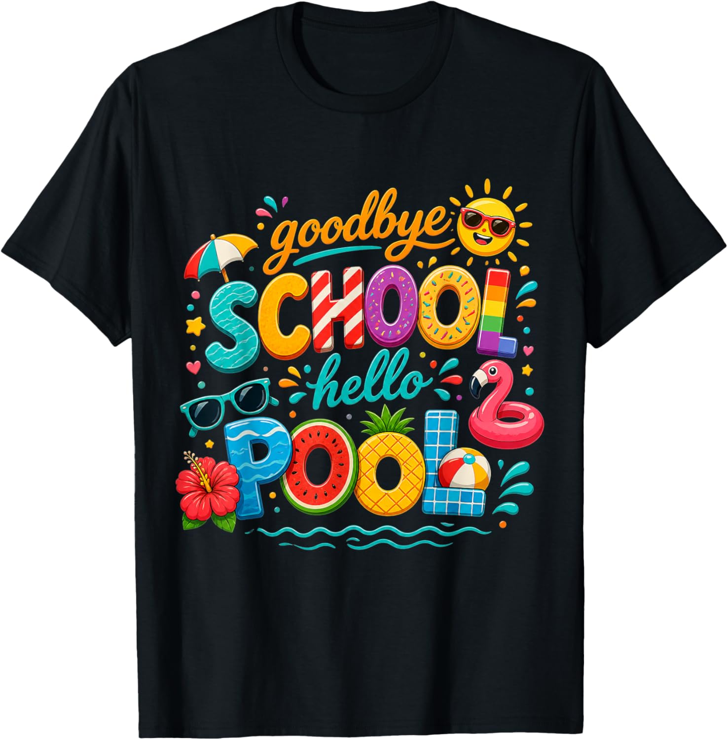 Goodbye School Hello Pool Last Day of School Summer Vacation T-Shirt - T-Shirt | Black